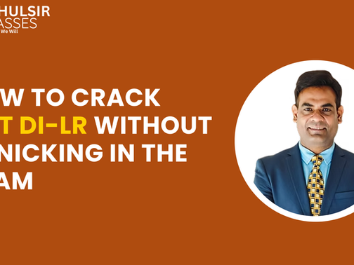 How to Crack CAT DI-LR Without Panicking in the Exam