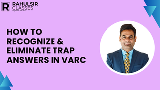 How to Recognize & Eliminate Trap Answers in VARC