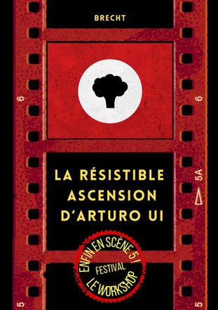 Enfin en Scene ! Top sortie. LA RÉSISTIBLE ASCENSION D’ARTURO UI. D’après Bertolt Brecht. Mis en scène par David Furlong. 2,3 et 4 juillet.