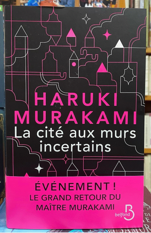«La Cité aux murs incertains»- Haruki Murakami. Le retour de l‘auteur japonais le plus lu en France.