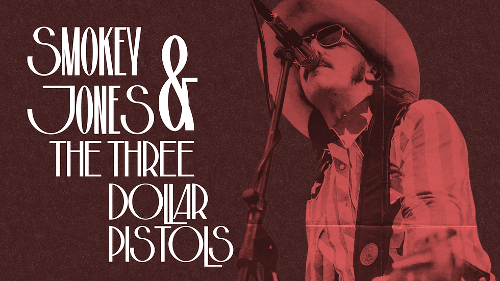 Smokey Jones and The 3 Dollar Pistols
