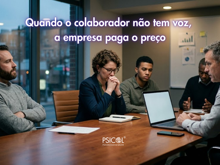 Silêncio organizacional: Quando o colaborador não tem voz, a empresa paga o preço
