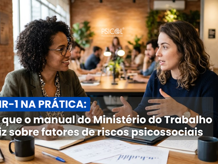 NR-1 na prática: o que o manual do Ministério do Trabalho diz sobre fatores de riscos psicossociais