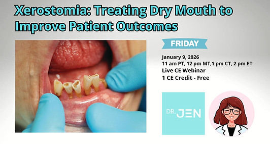 11.14.24  xerostomia dr. jen (4).jpg