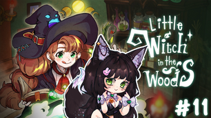 Gyepi Plays - Little Witch in the Woods - Part 11 (VOD)