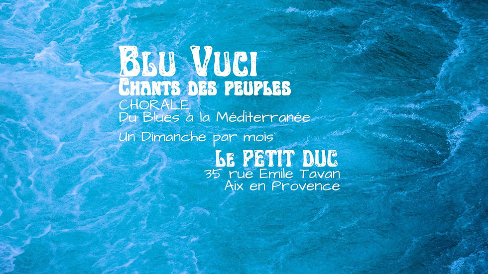 CHORALE Du Blues à la Méditerranée