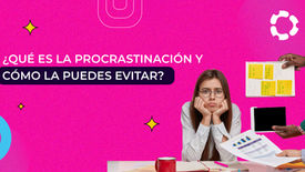 ¿Qué es la procrastinación y cómo la puedes evitar?
