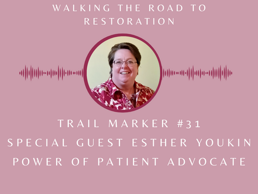Trail Marker #31 Special Guest Esther Yonkin: Power of Patient Advocate