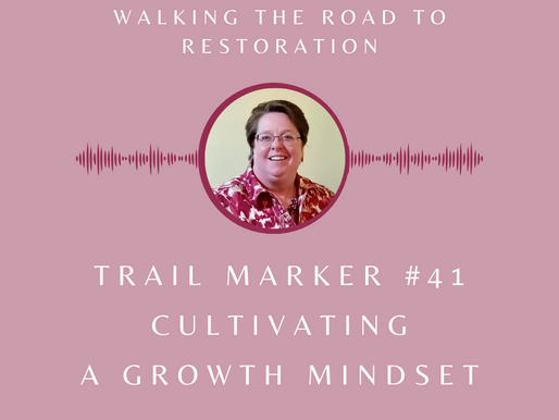 Trail Marker #41 Cultivating a Growth Mindset