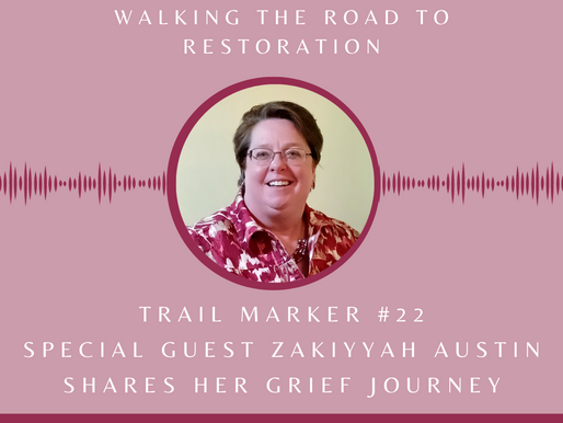 Trail Marker #22 Special Guest Zakiyyah Austin Shares About Grieving The Loss of Several Loved Ones