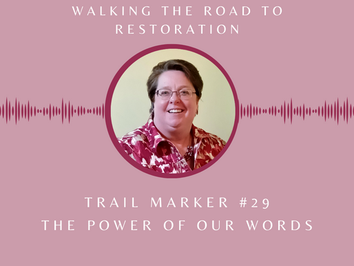Trail Maker #29 The Power of Our Words