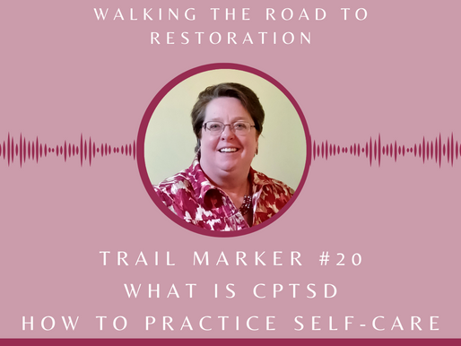 Trail Marker #20 What is CPTSD and How to Practice Self-Care