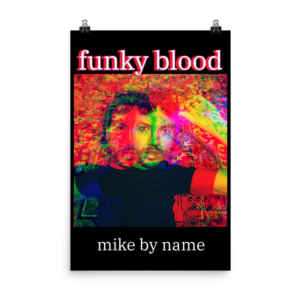 Thumbnail: funky blood - mike by name Poster