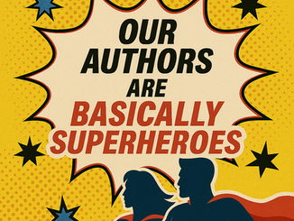 Why Our Authors Are Basically Superheroes