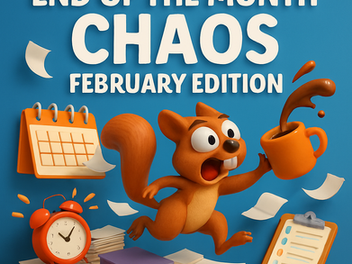 End of the Month Chaos, February Edition