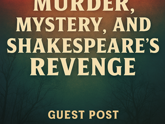 Murder, Mystery, and Shakespeare’s Revenge