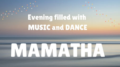 MAMATHA  - An evening filled with MUSIC and DANCE