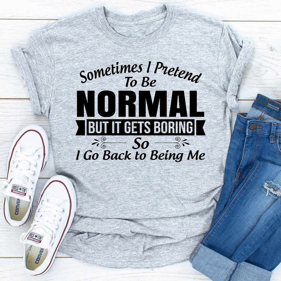 Thumbnail: Sometimes I Pretend to Be Normal T-Shirt