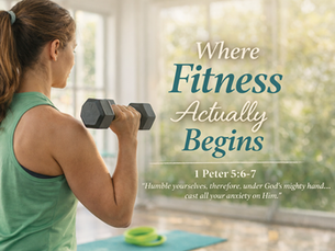 Why Humility Is the True Starting Point of Fitness (A Christian Perspective)