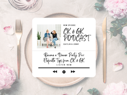 Become a Dinner Party Pro: Etiquette Tips from CK & GK