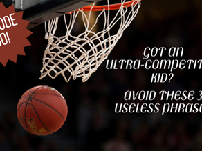 Got An Ultra-Competitive Kid? You'll Want to Avoid These 3 Useless Phrases
