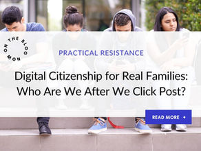 People sit on steps using phones. Overlay text: "Digital Citizenship for Real Families: Who Are We After We Click Post?" Mood is contemplative.