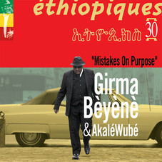 GIRMA BÈYÈNÈ & AKALÉ WUBÉ - MISTAKES ON PURPOSE