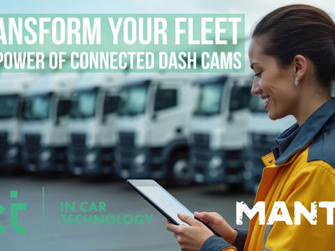 Transform Your Fleet: The Power of Connected Dash Cams with In Car Technology & MANTIS