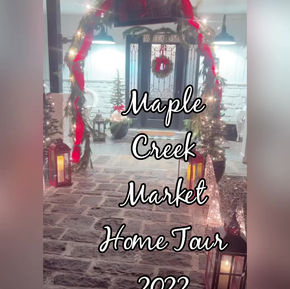 Maple Creek Market Home Tour 2022