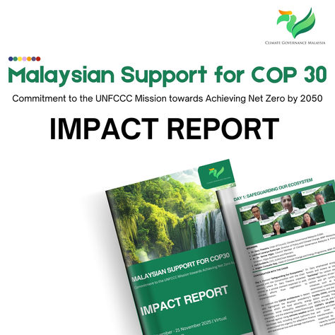 Malaysia at the COP 30: Insights from the Malaysian Support for the COP 30 Event Impact Report