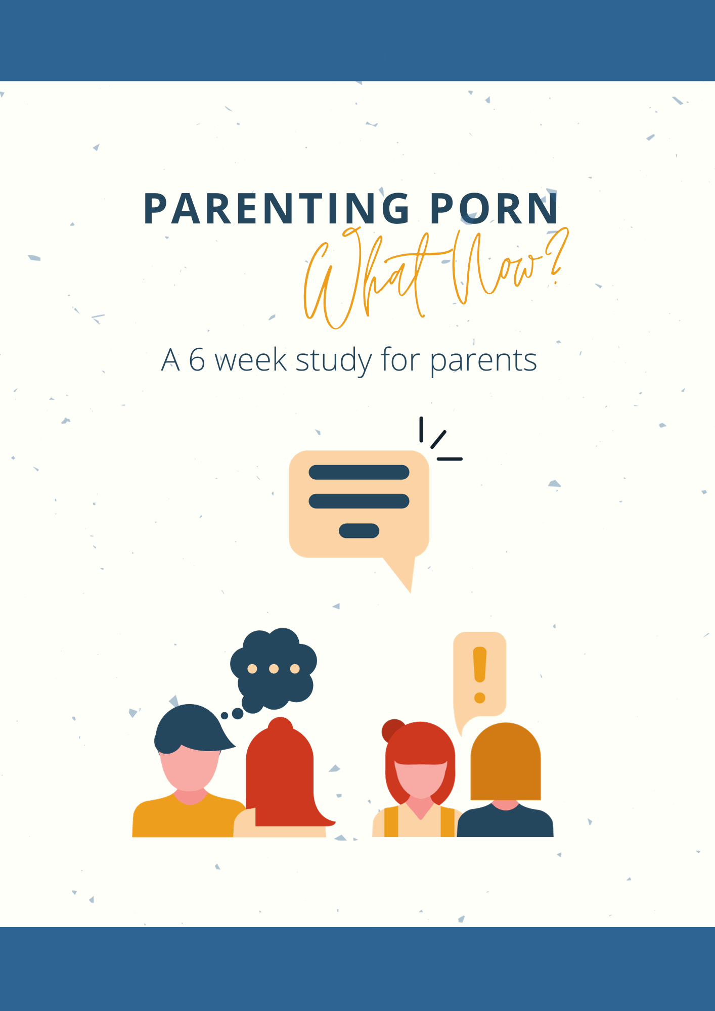 Parenting Porn - A Six Week Study For Parents