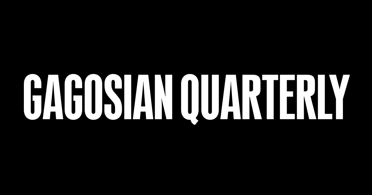 Gagosian Quarterly