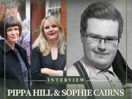 Interview with Pippa Hill & Sophie Cairns