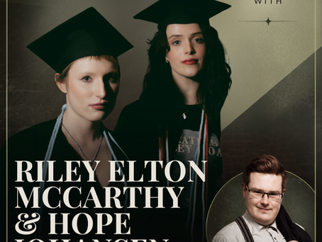 Interview with Riley Elton McCarthy & Hope Johansen