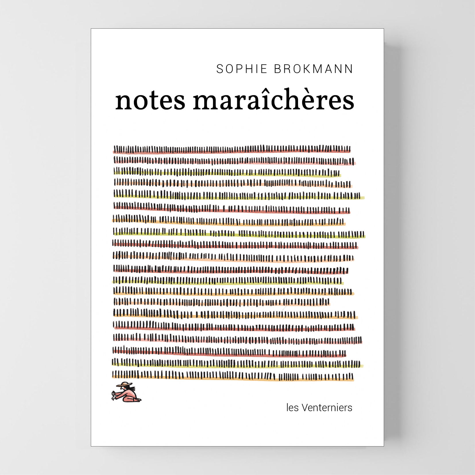 Notes maraîchères • Sophie Brokmann