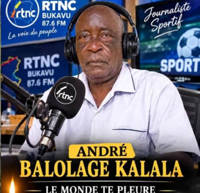 La presse du Sud-Kivu pleure son Journaliste sportif André-Zabulon BALOLAGE KALALA décédé à Kinshasa