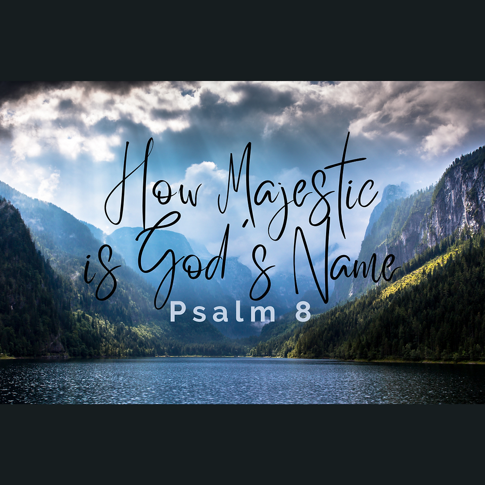 How Majestic is God's Name