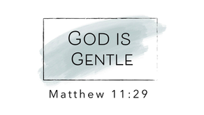 God is Gentle