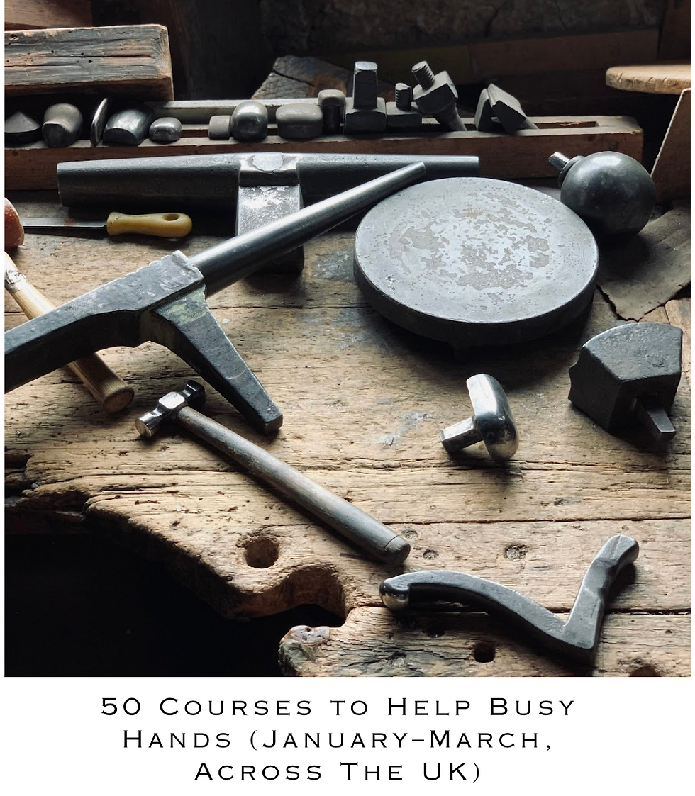 Courses to Help Busy Hands (January–March, Across The UK)
