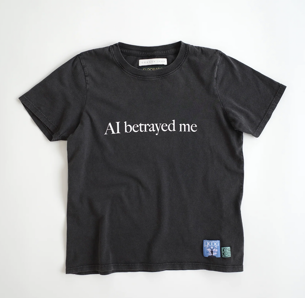 Conner Ives, The 'AI Betrayed Me' T-shirt, £75