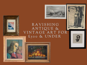 Ravishing Antique And Vintage Art Under £500