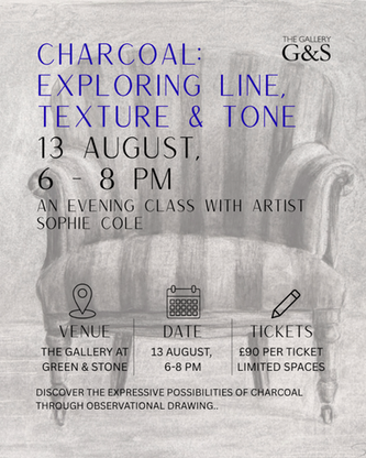 Charcoal: Exploring Line, Texture & Tone With Sophie Cole, Gallery At Green & Stone