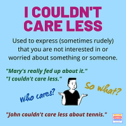 I COULDN'T CARE LESS.png