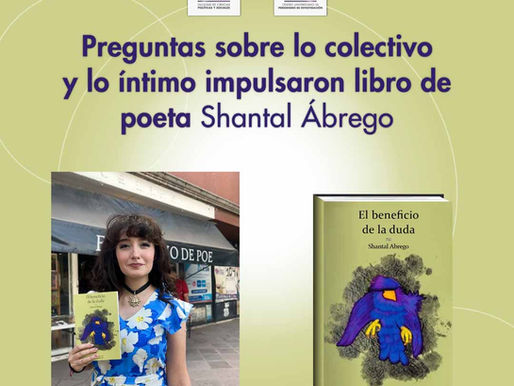 Preguntas sobre lo colectivo y lo íntimo impulsaron libro de poeta Shantal Ábrego