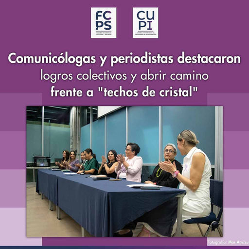 Comunicólogas y periodistas destacaron logros colectivos y abrir camino frente a "techos de cristal"