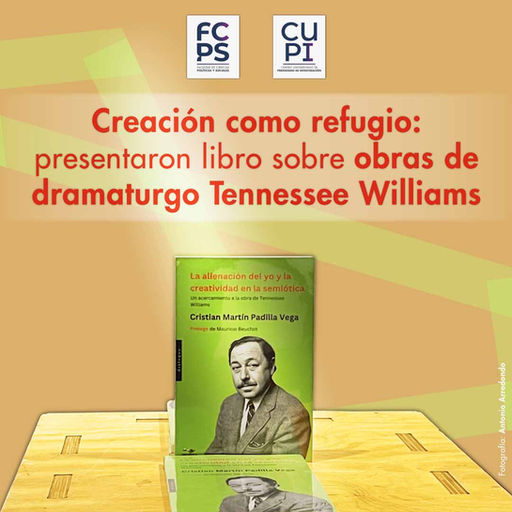 Creación como refugio: presentan libro sobre obras de dramaturgo Tennessee Williams
