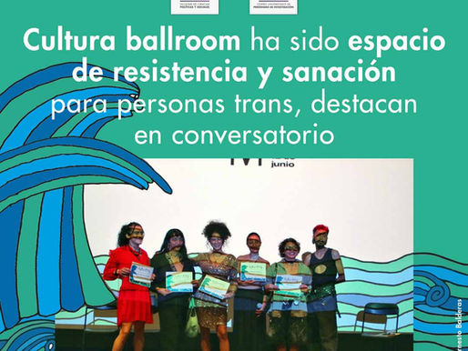 Cultura ballroom ha sido espacio de resistencia y sanación para personas trans, destacan en conversatorio