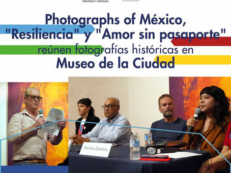 Photographs of México, "Resiliencia" y "Amor sin pasaporte" reúnen fotografías históricas en Museo de la Ciudad