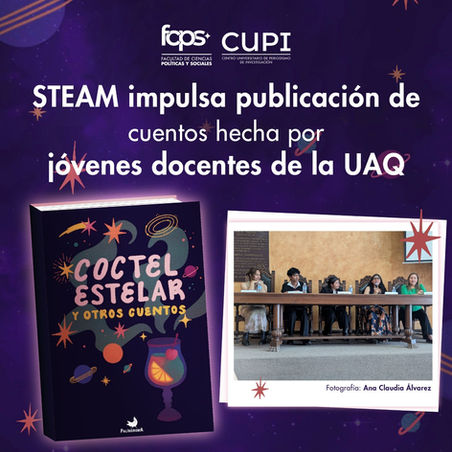 STEAM impulsa publicación de cuentos hecha por jóvenes docentes de la UAQ