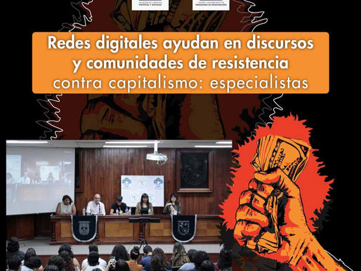 Redes digitales ayudan en discursos resistencia contra capitalismo: especialistas